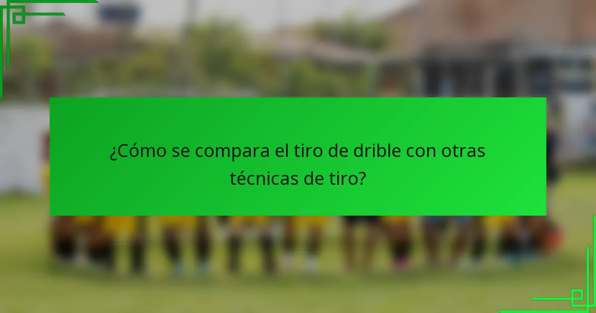 ¿Cómo se compara el tiro de drible con otras técnicas de tiro?