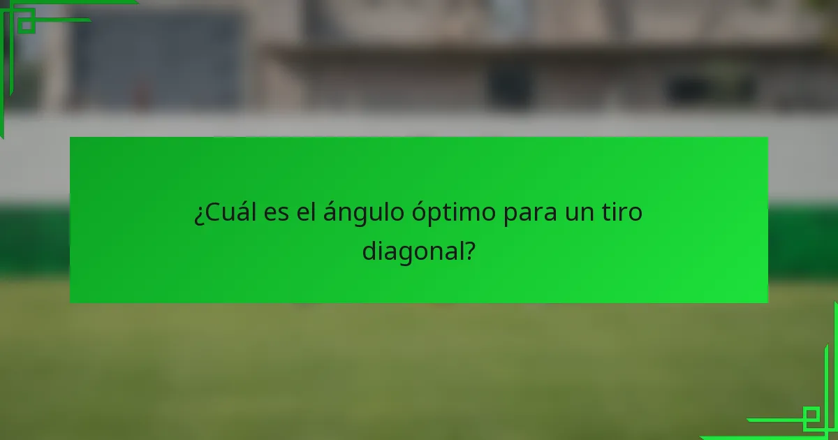 ¿Cuál es el ángulo óptimo para un tiro diagonal?